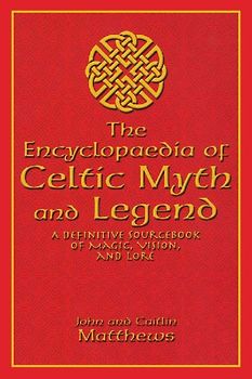The Encyclopaedia of Celtic Myth and Legend