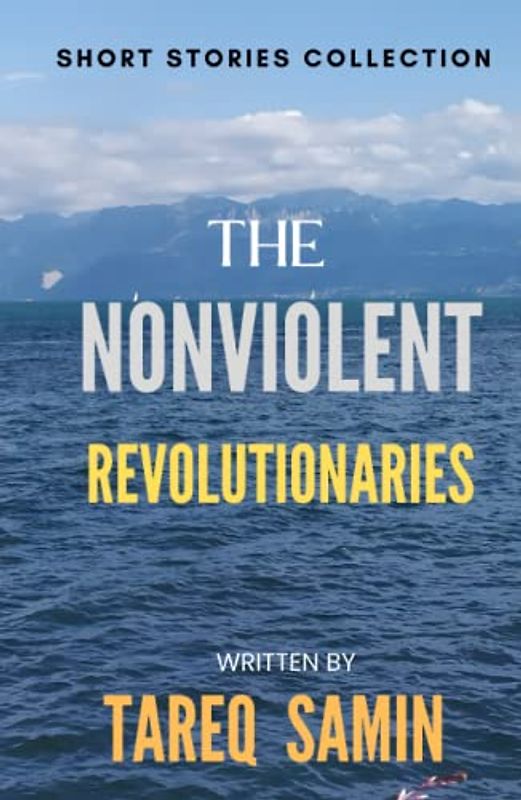 The Nonviolent Revolutionaries: and other Short Stories