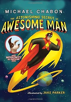 The Astonishing Secret of Awesome Man