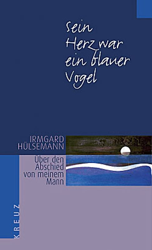 Sein Herz war ein blauer Vogel