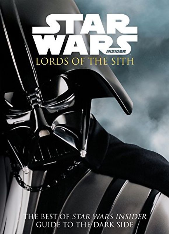 Star Wars - Lords of the Sith: Guide to the Dark Side (The Best of Star Wars Insider)