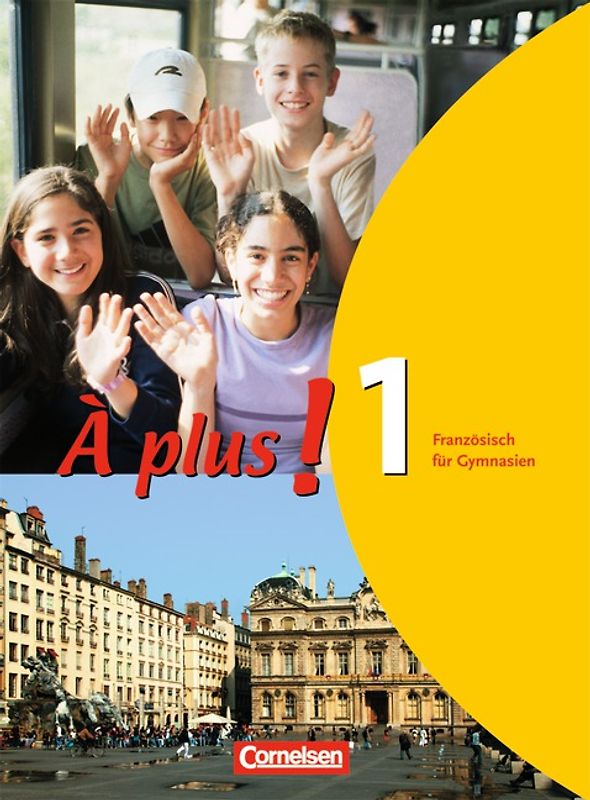 À plus ! - Französisch als 1. und 2. Fremdsprache - Ausgabe 2004 - Band 1