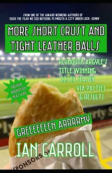 More Short Crust and Tight Leather Balls: Plymouth Argyle's Title Winning 22/23 Season Via Pasties and Results