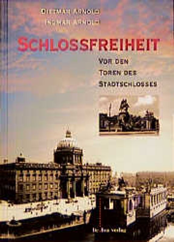 Schlossfreiheit. Vor den Toren des Stadtschlosses