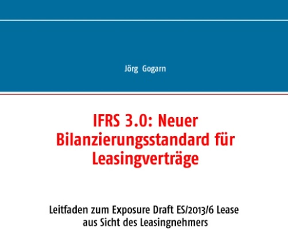 IFRS 3.0:: Neuer Bilanzierungsstandard für Leasingverträge