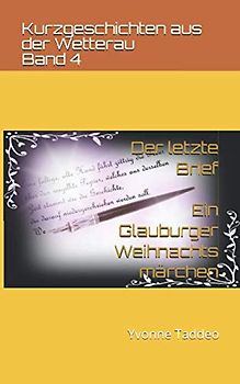 Der letzte Brief: Ein Glauburger Weihnachtsmärchen (Kurzgeschichten aus der Wetterau, Band 4)