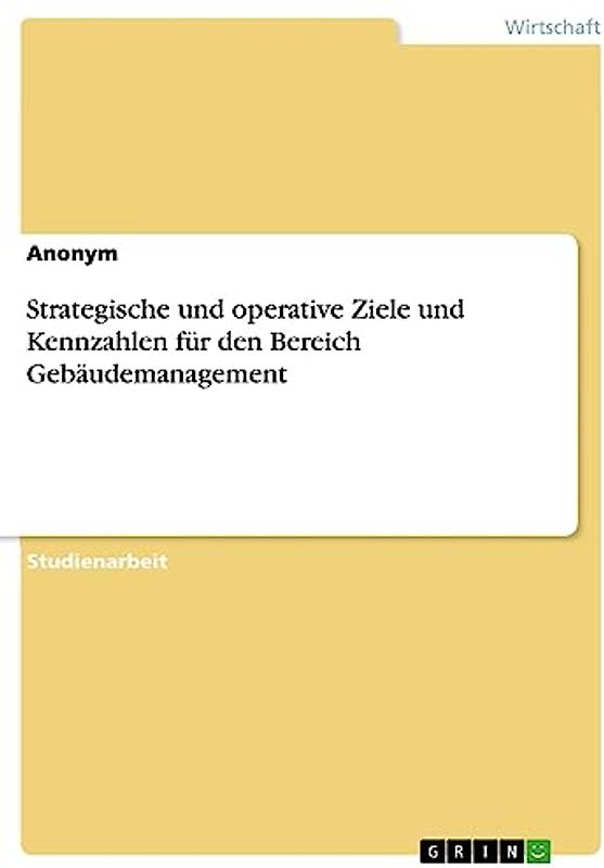 Strategische und operative Ziele und Kennzahlen für den Bereich Gebäudemanagement