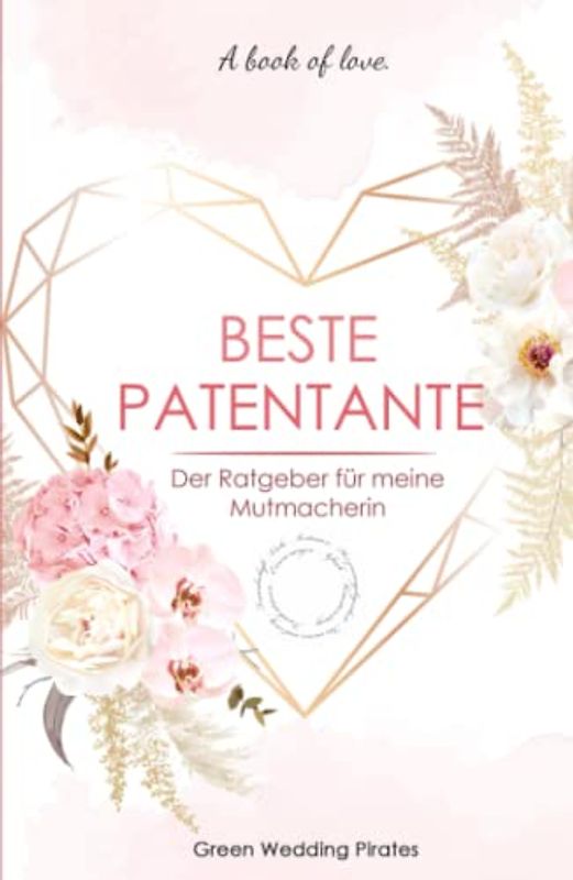 Beste Patentante: Der Ratgeber für meine Mutmacherin