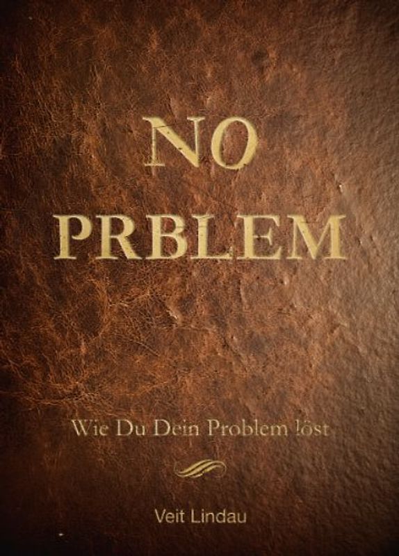 NO PRBLEM! Wie du dein Problem löst... - Veit Lindau