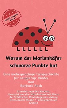 Warum der Marienkäfer schwarze Punkte hat - Deutsch / Englisch -: Eine mehrsprachige Tiergeschichte für neugierige Kinder