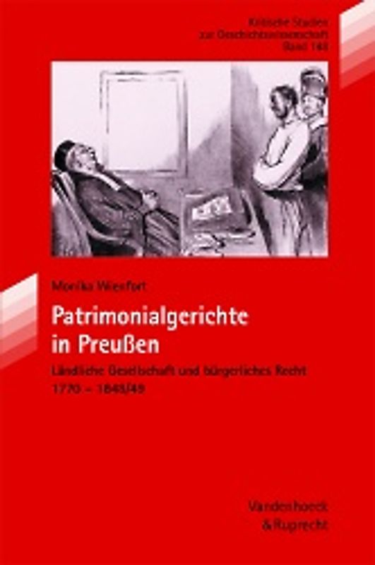 Patrimonialgerichte in Preußen. Ländliche Gesellschaft und bürgerliches Recht 1770–1848/49