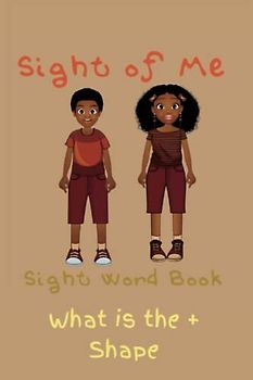 Sight of Me: Sight Word Book: What is the + Shape (Sight of Me: Sight Word “Numbers, Colors, Shapes” Book)