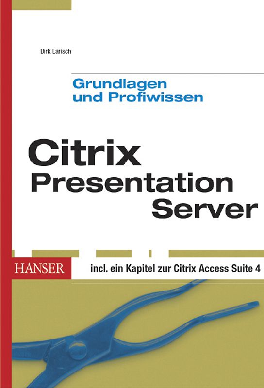Citrix Presentation Server Grundlagen und Profiwissen