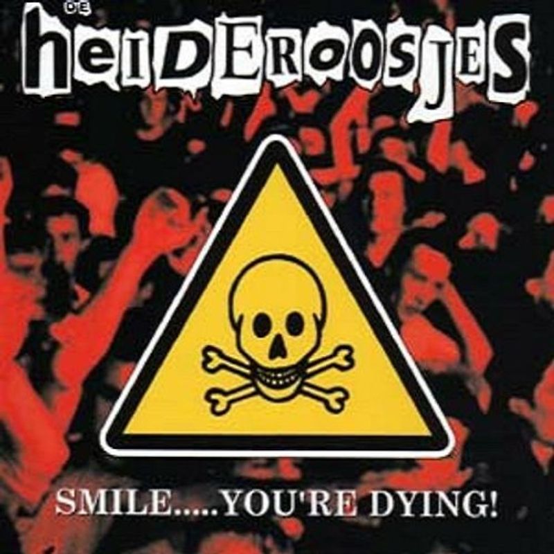 Heideroosjes - Smile...You'Re Dying
