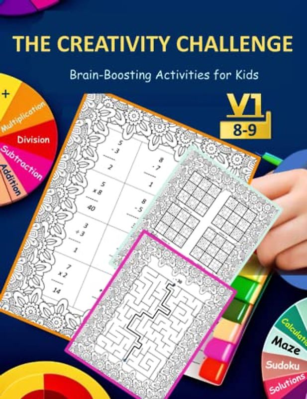 The Creativity Challenge: Brain-Boosting Activities for Kids: Math Made Fun: Keep Your Kids Engaged and Excited with Math Problems, With over 200 pages of math and fun activities,