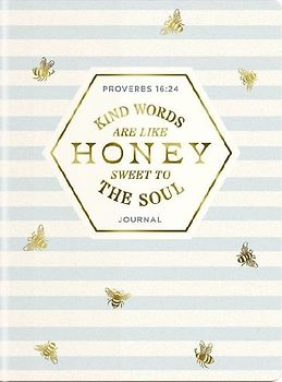 Kind Words Are Like Honey Sweet to the Soul Journal