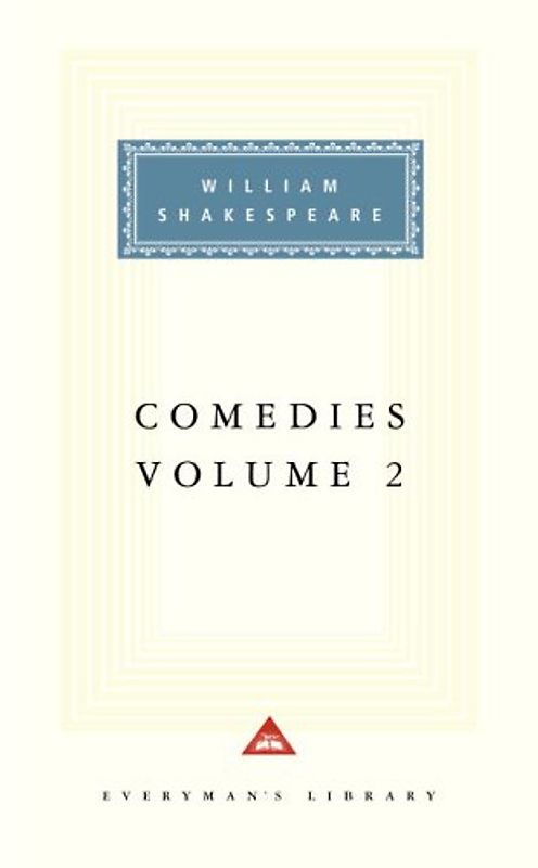 Comedies, vol. 2: Volume 2: 002 (Everyman's Library Classics & Contemporary Classics) - William Shakespeare
