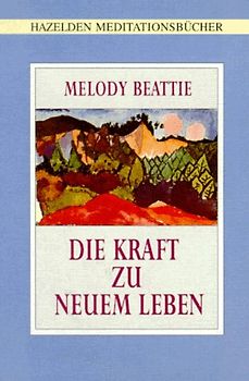 Die Kraft zu neuem Leben