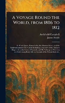 A Voyage Round the World, From 1806 to 1812