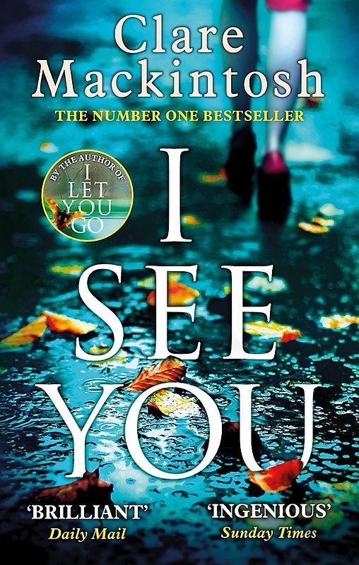 I See You: The Number One Sunday Times Bestseller - Clare Mackintosh [Paperback]