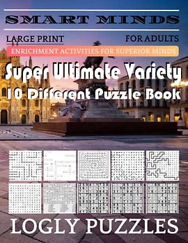 Smart Minds - Variety 10 Different Puzzle Games Book For Adults And Senior: Ultimate Variety Puzzles Large-Print Word Search, Word Maze .Word Spiral ... And Sudoku Easy , Medium And Hard volume 61