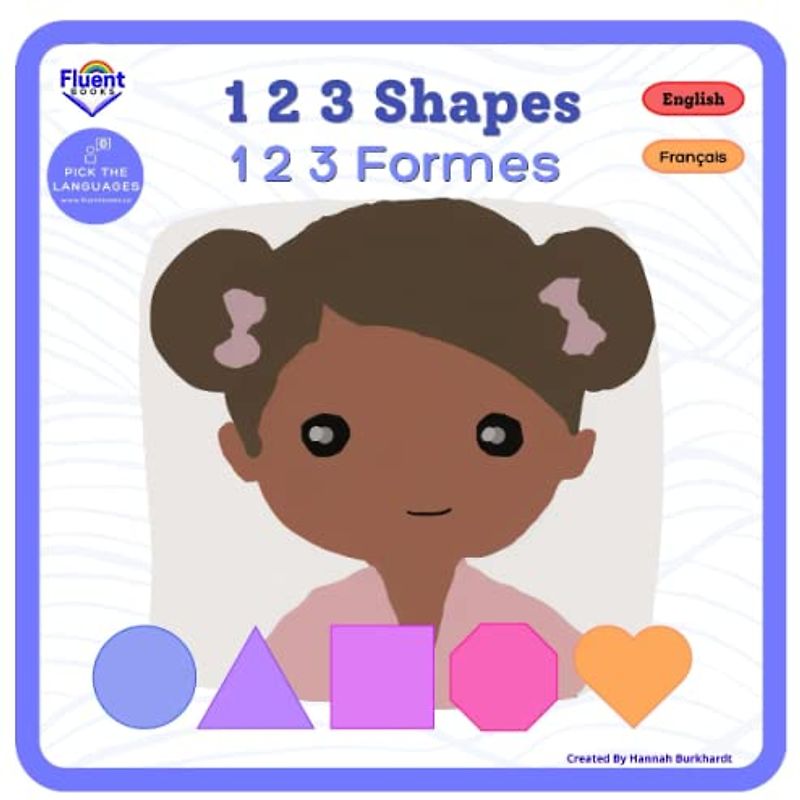 1 2 3 Shapes - 1 2 3 Formes: Bilingual French-English Book, Livre bilingue français-anglais (Bilingual French-English, Livres bilingues français-anglais)