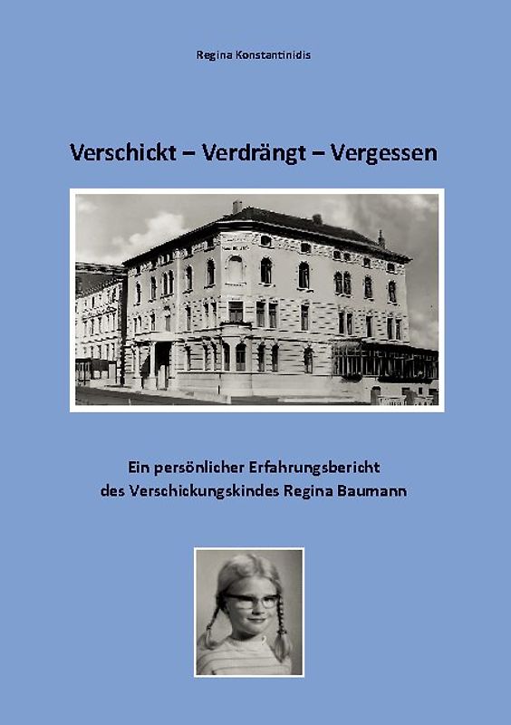 Verschickt - Verdrängt - Vergessen
