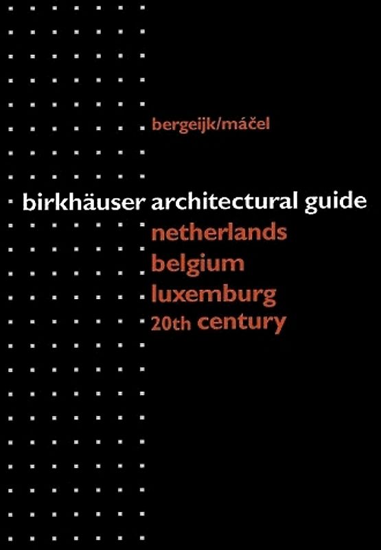 Birkhäuser Architectural Guide Benelux 20th Century
