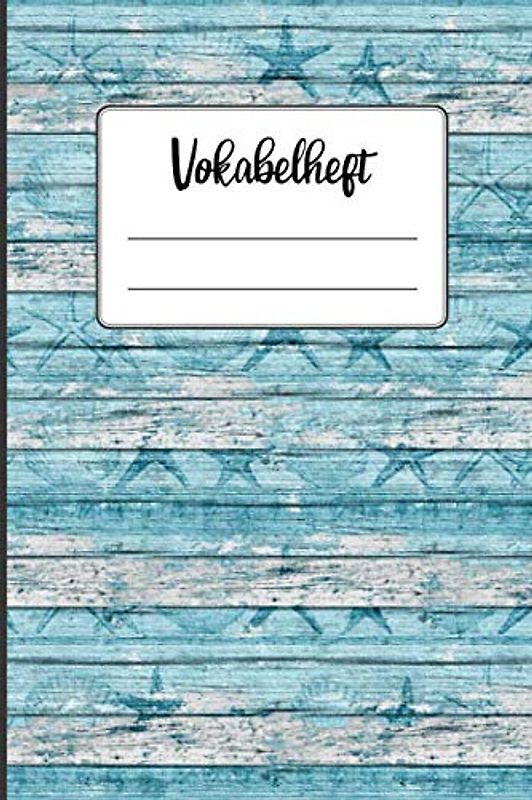 Vokabelheft Seestern | Vokabeln lernen: Schulheft und Vokabelheft für Kinder und Erwachsene, 120 Seiten Din A5, 2 Spalten und Teilungslinie, Mädchen ... Vokabeln | schönes Motiv: Seestern Maritim