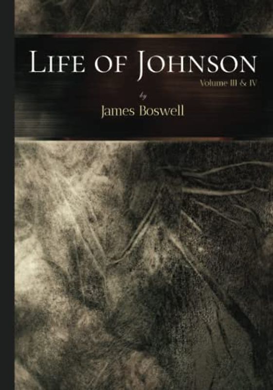 Life of Johnson: Volume III & IV