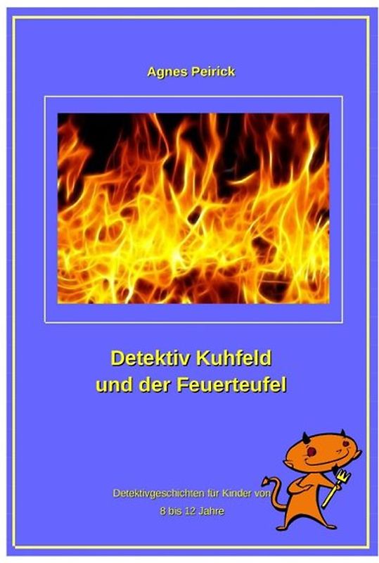 Detektiv Kuhfeld und der Feuerteufel