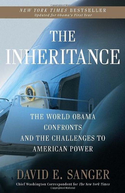 The Inheritance: The World Obama Confronts and the Challenges to American Power - Sanger, David E.