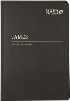 NASB Scripture Study Notebook: James