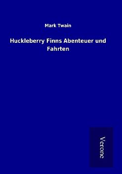 Huckleberry Finns Abenteuer und Fahrten
