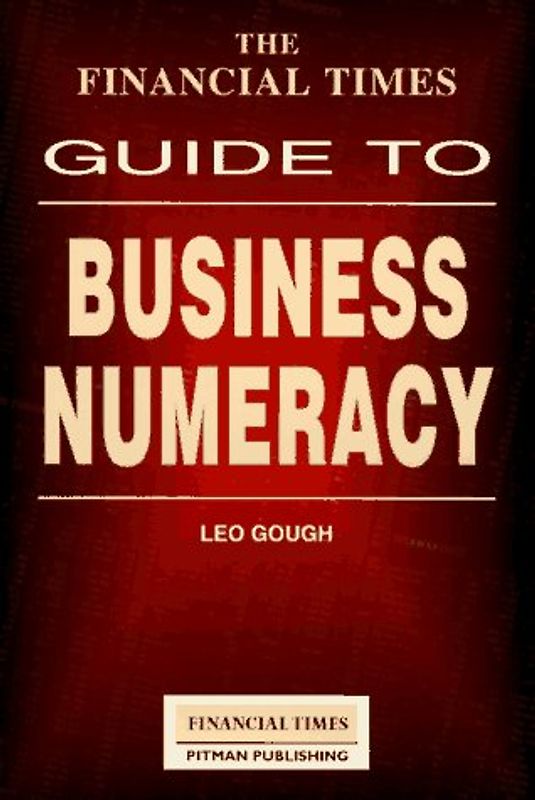 The Financial Times Guide to Business Numeracy - Leo Gough [Paperback]