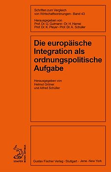 Die europäische Integration als ordnungspolitische Aufgabe