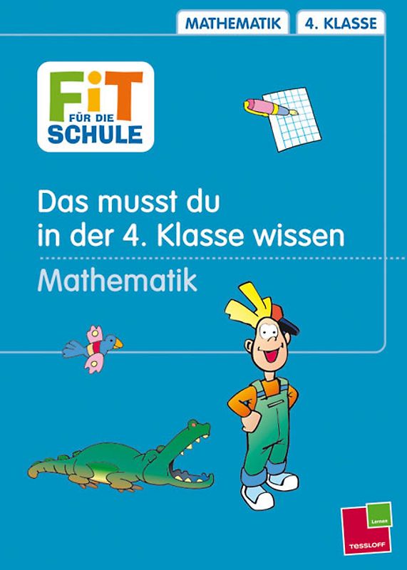 Mathematik: Das musst du im 4. Schuljahr wissen. Plus und Minus, Mahlnehmen und Teilen