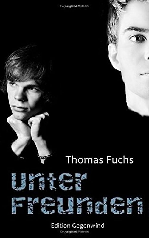 Unter Freunden (Edition Gegenwind) - Fuchs, Thomas