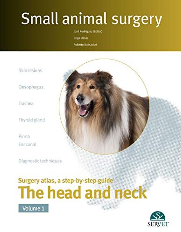 The Head and Neck. Vol. I - Small Animal Surgery