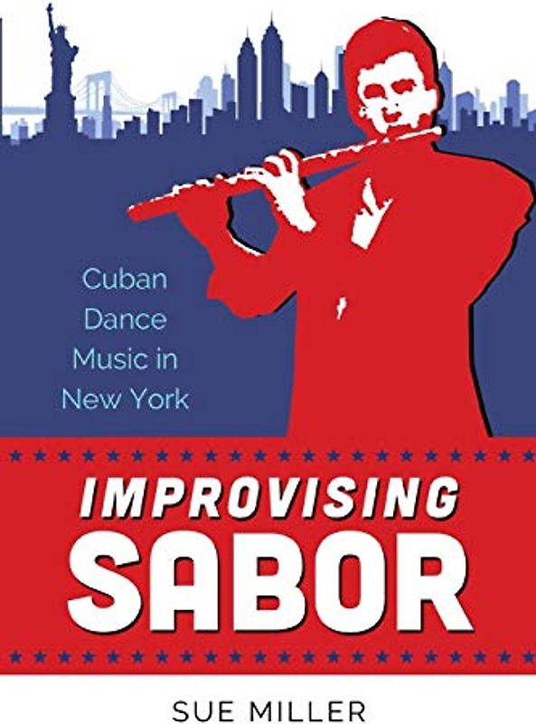 Improvising Sabor: Cuban Dance Music in New York