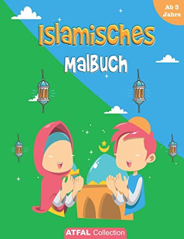 Islamische Malbuch: Malbuch für Kinder ab 3 Jahren. Lernen Sie die 5 Säulen des Islam, Gebet, Ramadan, Zakat, Hajj mit diesem Islamische kinderbücher.