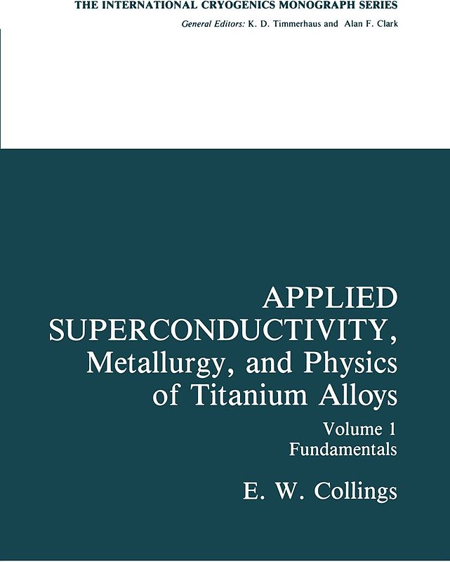 Applied Superconductivity, Metallurgy, and Physics of Titanium Alloys
