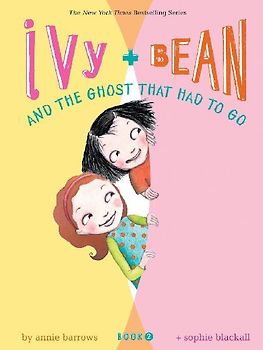 Ivy and Bean and the Ghost That Had to Go (Book 2)