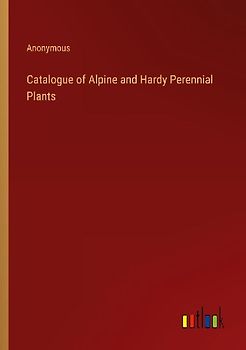 Catalogue of Alpine and Hardy Perennial Plants