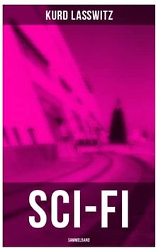 Sci-Fi- Sammelband: Auf zwei Planeten + Aspira + Sternentau - Die Pflanze vom Neptunsmond + Gegen das Weltgesetz + Bis zum Nullpunkt des Seins