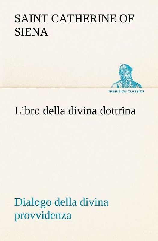 Libro della divina dottrina Dialogo della divina provvidenza