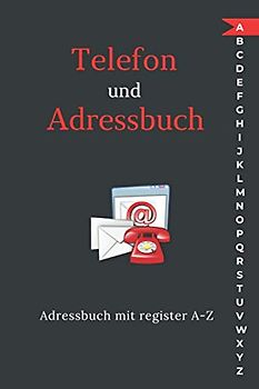 Telefon und Adressbuch mit register A-Z: Kontaktbuch für Adressen, Telefonnummern, Mailadressen, Geburtstage und Nofallnummern. Adressbuch a5