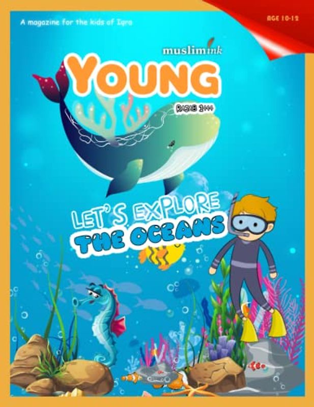 Let's Explore the Oceans (Ages 10-12): Islamic books for kids | Young Muslim Ink (Young Muslim Ink Magazine)