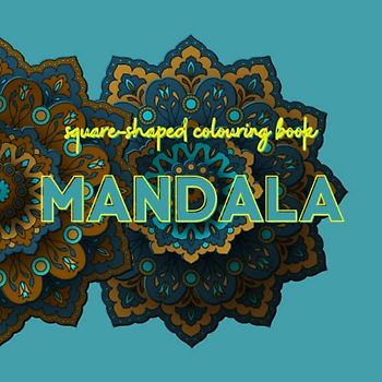 square-shaped colouring book MANDALA: 50 beautiful round mandala coloring pages in a handy square-shaped book format for on the go