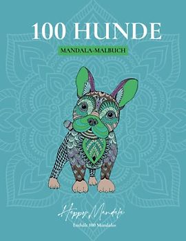 Hunde mit Mandala: 100 Malhunde mit Original Mandala: Malbuch für Erwachsene: mehr als 100 schöne, liebevolle und schöne Hunde. Anti-Stress-Malbücher ... Designs. (Geschenkidee, große Größe)